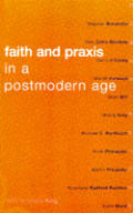 Faith & Praxis In A Postmodern Age