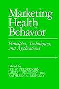 Marketing Health Behavior: Principles, Techniques, and Applications