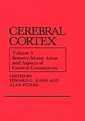 Sensory-Motor Areas and Aspects of Cortical Connectivity: Volume 5: Sensory-Motor Areas and Aspects of Cortical Connectivity