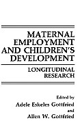 Maternal Employment and Children's Development: Longitudinal Research