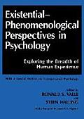 Existential Phenomenological Perspectives in Psychology Exploring the Breadth of Human Experience