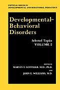 Developmental-Behavioral Disorders: Selected Topics Volume 2