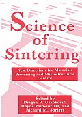 Science of Sintering: New Directions for Materials Processing and Microstructural Control