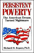 Persistent Poverty: The American Dream Turned Nightmare