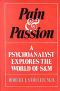 Pain & Passion A Psychoanalyst Explore