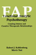 Functional Analytic Psychotherapy: Creating Intense and Curative Therapeutic Relationships