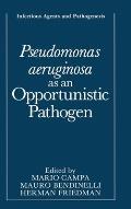 Pseudomonas Aeruginosa as an Opportunistic Pathogen