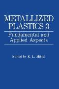 Metallized Plastics 3: Fundamental and Applied Aspects