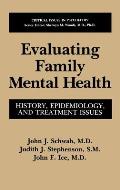 Evaluating Family Mental Health: History, Epidemiology, and Treatment Issues