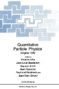 Quantitative Particle Physics: Carga]se 1992