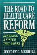 The Road to Health Care Reform: Designing a System That Works