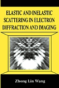 Elastic and Inelastic Scattering in Electron Diffraction and Imaging