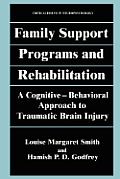 Family Support Programs and Rehabilitation: A Cognitive-Behavioral Approach to Traumatic Brain Injury