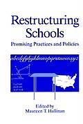 Restructuring Schools: Promising Practices and Policies
