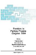 Frontiers in Particle Physics: Cerg?se 1994