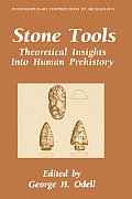 Stone Tools: Theoretical Insights Into Human Prehistory
