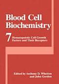 Blood Cell Biochemistry: Hematopoietic Cell Growth Factors and Their Receptors