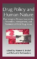 Drug Policy and Human Nature: Psychological Perspectives on the Prevention, Management, and Treatment of Illicit Drug Abuse