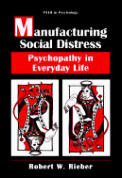 Manufacturing Social Distress: Psychopathy in Everyday Life
