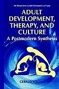 Adult Development, Therapy, and Culture: A Postmodern Synthesis