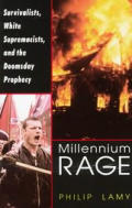 Millennium Rage: Survivalists, White Supremacists, and the Doomsday Prophecy