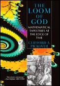 Loom Of God Mathematical Tapestries At the Edge of Time