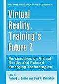 Virtual Reality, Training's Future?: Perspectives on Virtual Reality and Related Emerging Technologies