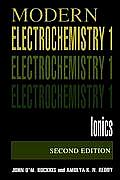 Volume 1: Modern Electrochemistry: Ionics