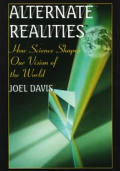 Alternate Realities How Science Shapes