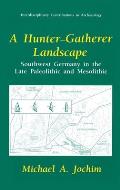 A Hunter-Gatherer Landscape: Southwest Germany in the Late Paleolithic and Mesolithic