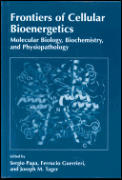 Frontiers of Cellular Bioenergetics: Molecular Biology, Biochemistry, and Physiopathology
