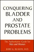 Conquering Bladder & Prostate Problems