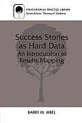 Success Stories as Hard Data: An Introduction to Results Mapping