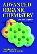 Advanced Organic Chemistry, Part a: Structure and Mechanisms