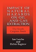 Impact of Natural Hazards on Oil and Gas Extraction: The South Caspian Basin
