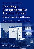 Creating a Comprehensive Trauma Center: Choices and Challenges