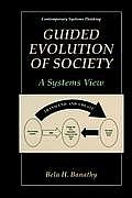 Guided Evolution of Society: A Systems View