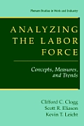 Analyzing the Labor Force: Concepts, Measures, and Trends