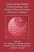 Computational Studies, Nanotechnology, and Solution Thermodynamics of Polymer Systems