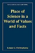 Place of Science in a World of Values & Facts