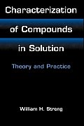 Characterization of Compounds in Solution: Theory and Practice