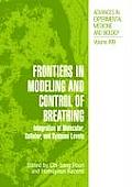 Frontiers in Modeling and Control of Breathing: Integration at Molecular, Cellular, and Systems Levels