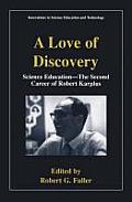 A Love of Discovery: Science Education - The Second Career of Robert Karplus