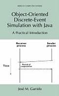 Object-Oriented Discrete-Event Simulation with Java: A Practical Introduction