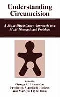 Understanding Circumcision: A Multi-Disciplinary Approach to a Multi-Dimensional Problem
