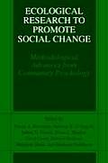 Ecological Research to Promote Social Change: Methodological Advances from Community Psychology