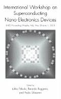 International Workshop on Superconducting Nano-Electronics Devices: Sned Proceedings, Naples, Italy, May 28-June 1, 2001