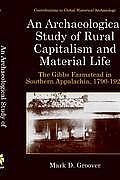An Archaeological Study of Rural Capitalism and Material Life: The Gibbs Farmstead in Southern Appalachia, 1790-1920