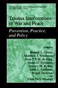 Trauma Interventions in War and Peace: Prevention, Practice, and Policy