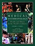 Encyclopedia of Medical Anthropology: Health and Illness in the World's Cultures Topics - Volume 1; Cultures - Volume 2